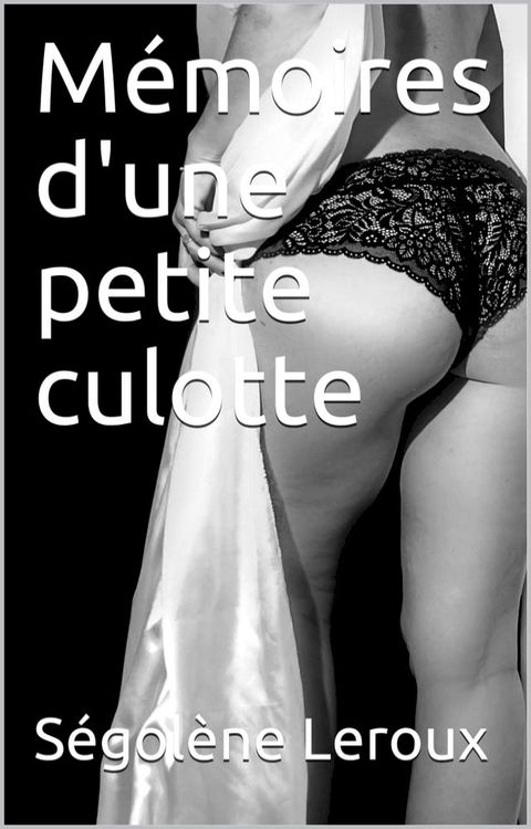 Mémoires d'une petite culotte(Kobo/電子書)