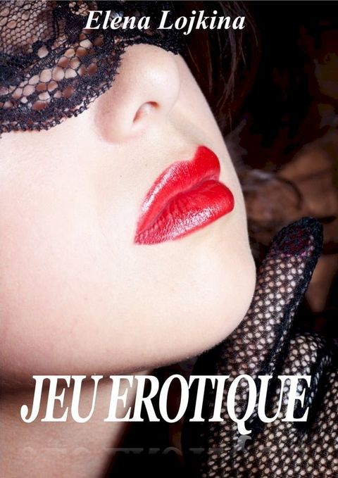 JEU &Eacute;ROTIQUE(Kobo/電子書)