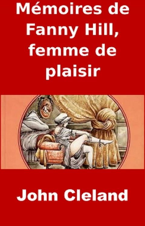 Mémoires de Fanny Hill, femme de plaisir(Kobo/電子書)