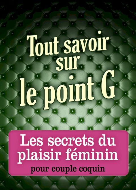 Tout savoir sur le point G(Kobo/電子書)