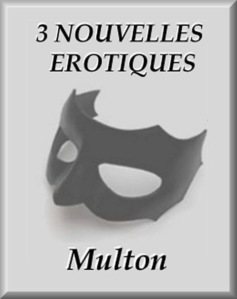 TROIS NOUVELLES EROTIQUES(Kobo/電子書)