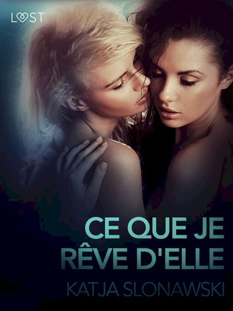 Ce que je rêve d'elle – Une nouvelle érotique(Kobo/電子書)