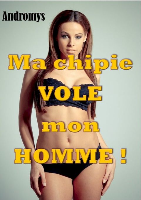 Ma chipie vole mon HOMME !(Kobo/電子書)