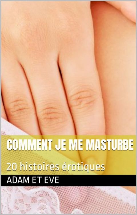 COMMENT JE ME MASTURBE(Kobo/電子書)