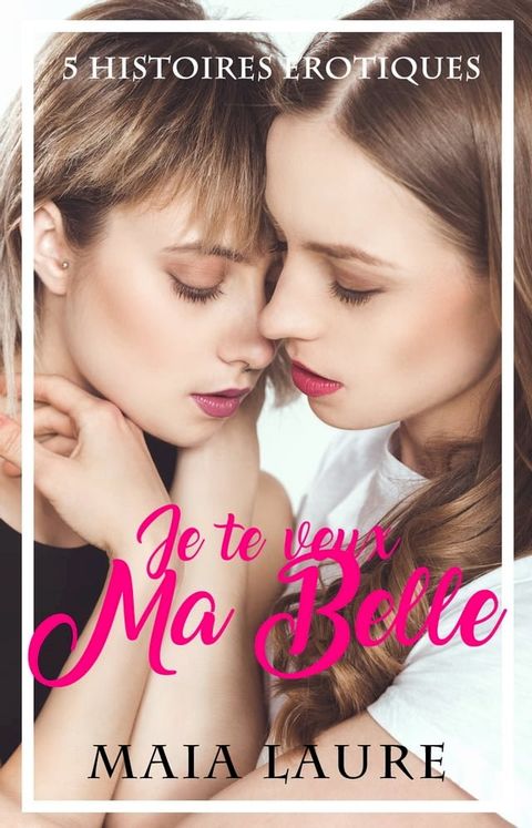 Je te Veux ma Belle / Compilation Lesbienne(Kobo/電子書)