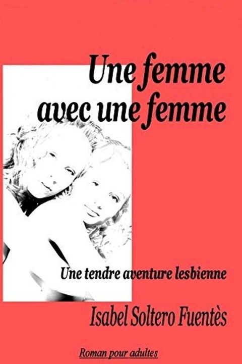 Une Femme avec une Femme(Kobo/電子書)