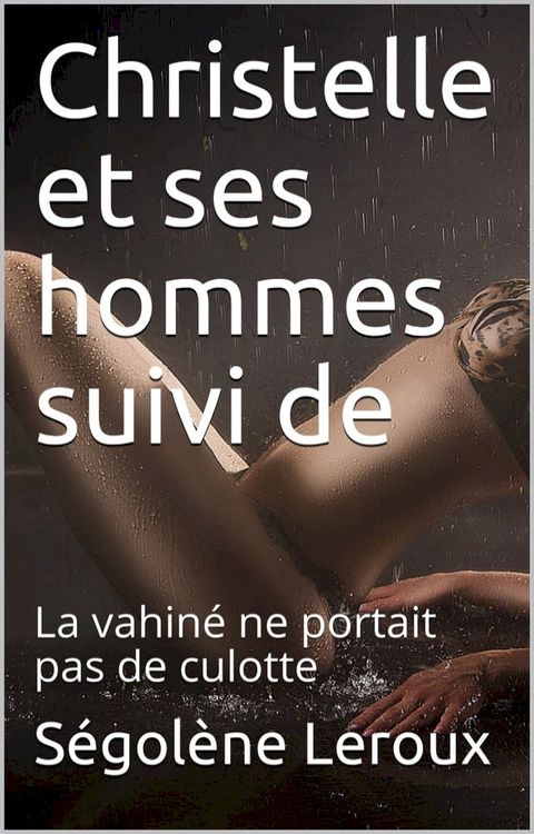 Christelle et ses hommes suivi de La vahiné(Kobo/電子書)