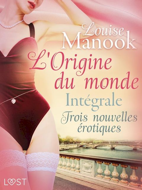 L'Origine du monde : Intégrale – Trois nouvelles érotiques(Kobo/電子書)