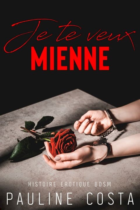 Je te veux Mienne(Kobo/電子書)