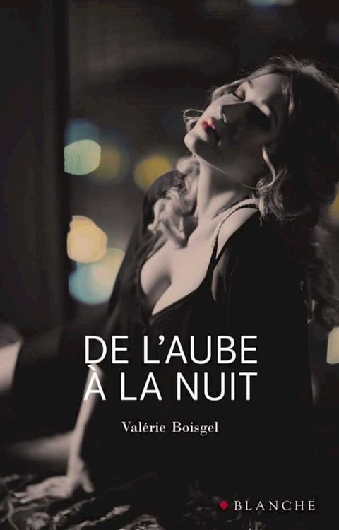 De l'aube &agrave; la nuit(Kobo/電子書)