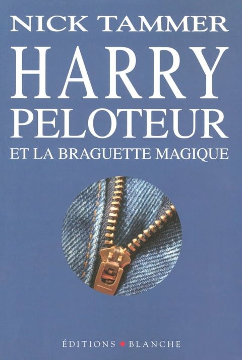 Harry Peloteur et la braguette magique(Kobo/電子書)