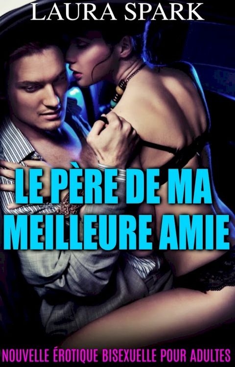 Le P&egrave;re de ma Meilleure Amie(Kobo/電子書)