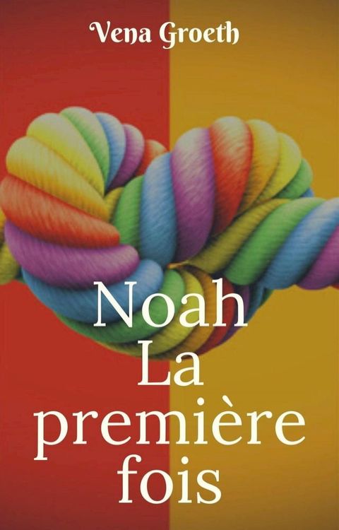 Noah, la premi&egrave;re fois(Kobo/電子書)