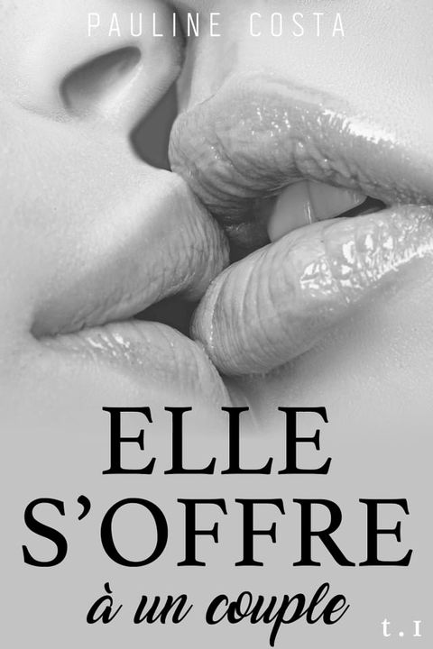 Elle s'offre à un Couple - Tome 1(Kobo/電子書)