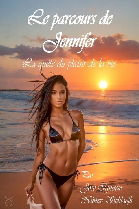 Le parcours de Jennifer: La Qu&ecirc;te Du Plaisir de la Vie(Kobo/電子書)