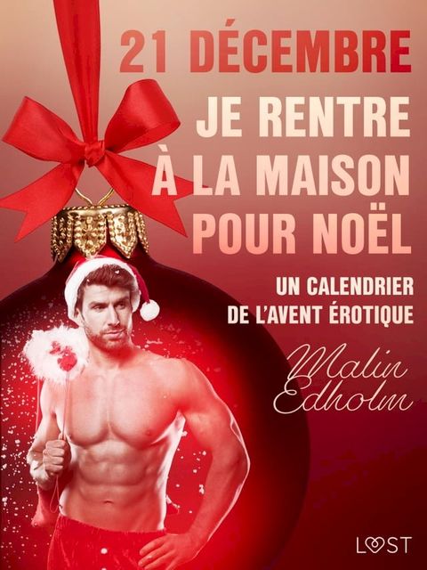 21 décembre : Je rentre à la maison pour Noël – Un calendrier de l'Avent érotique(Kobo/電子書)