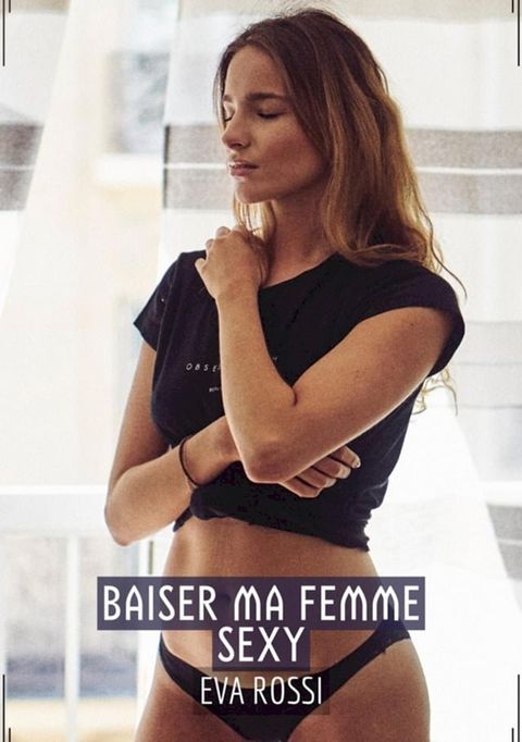 Baiser ma Femme Sexy(Kobo/電子書)