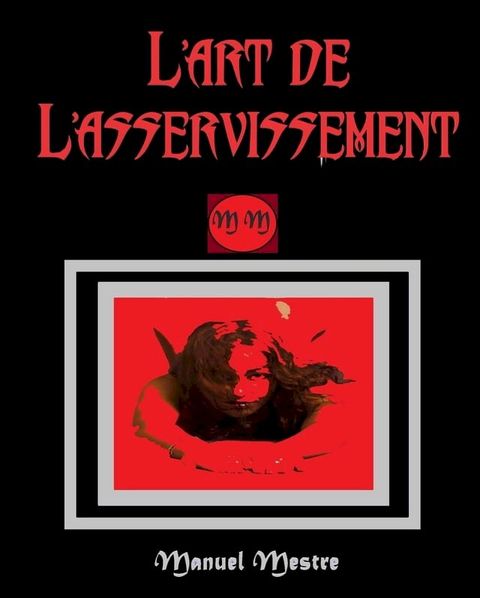 L'art de L'asservissement(Kobo/電子書)