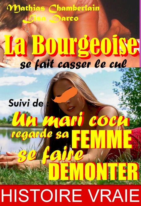 La bourgeoise se fait casser le cul. Suivi de : Un mari cocu regarde sa femme se faire d&eacute;monter(Kobo/電子書)