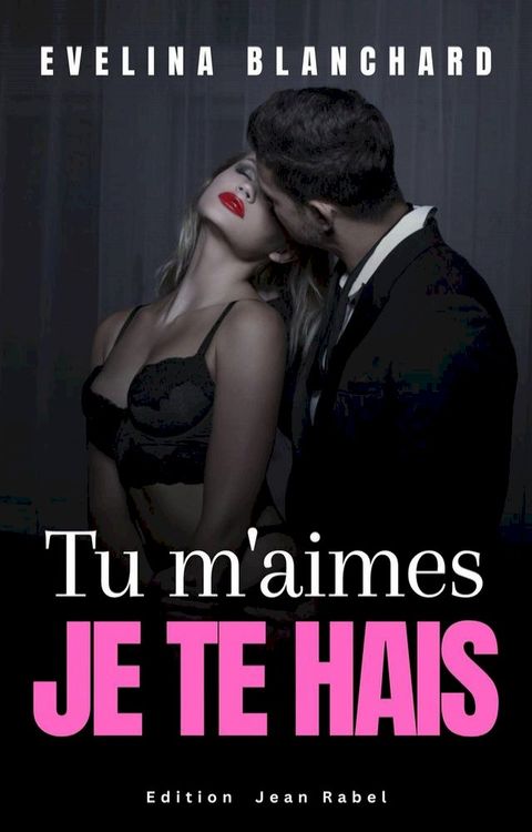 Tu m’aimes je te hais(Kobo/電子書)