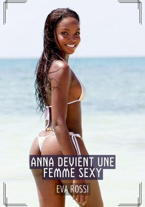 Anna devient une Femme Sexy(Kobo/電子書)