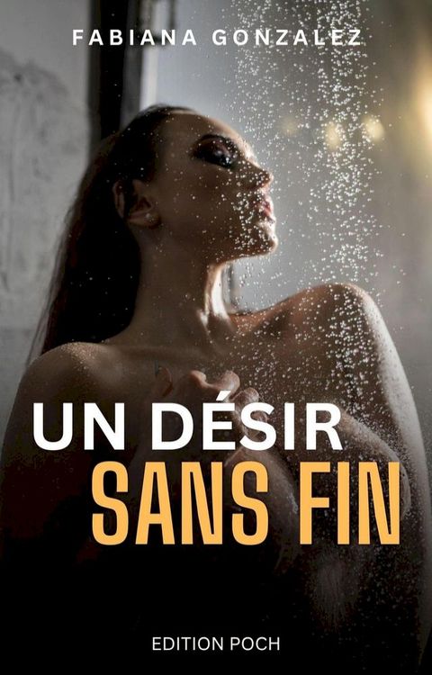 Un d&eacute;sir sans fin(Kobo/電子書)