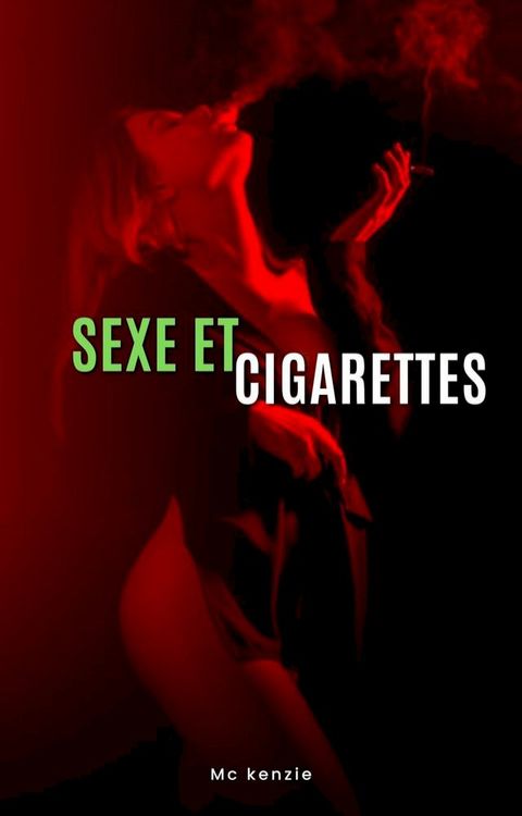 Sexe et Cigarettes(Kobo/電子書)