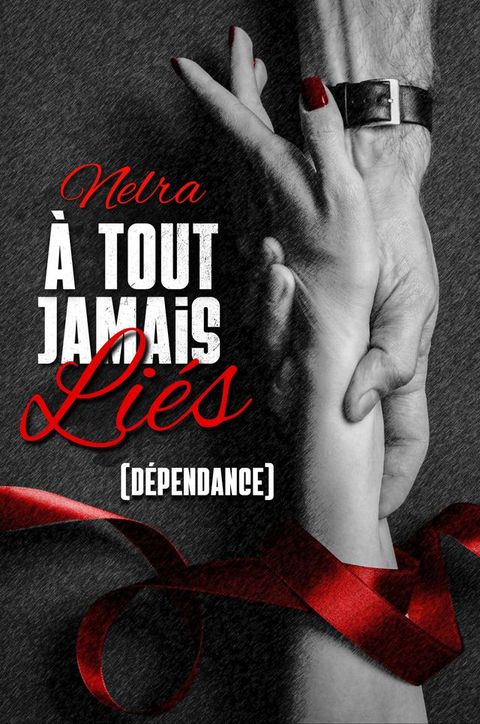 A tout jamais liés(Kobo/電子書)