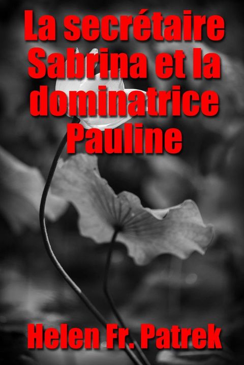 La secrétaire Sabrina et la dominatrice Pauline(Kobo/電子書)