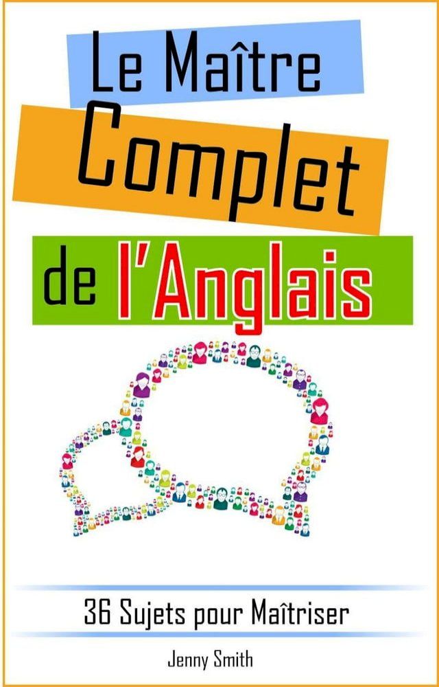  Le Maître Complet de l’Anglais: 36 Sujets pour Maîtriser(Kobo/電子書)