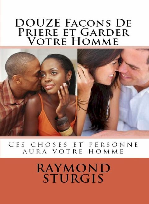 DOUZE Facons De Priere et Garder Votre Homme(Kobo/電子書)