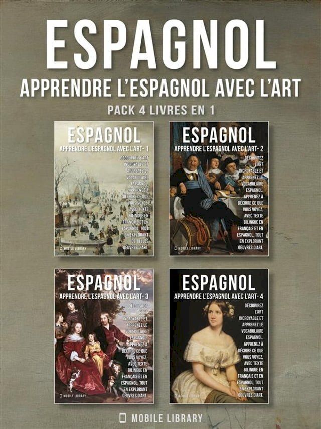  Pack 4 Livres En 1 - Espagnol - Apprendre l'Espagnol avec l'Art(Kobo/電子書)