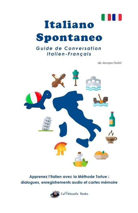 Italiano Spontaneo - Guide de Conversation Italien-Fran&ccedil;ais(Kobo/電子書)