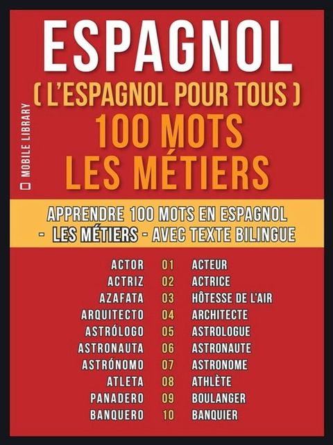 Espagnol ( L’Espagnol Pour Tous ) 100 Mots - Les Métiers(Kobo/電子書)