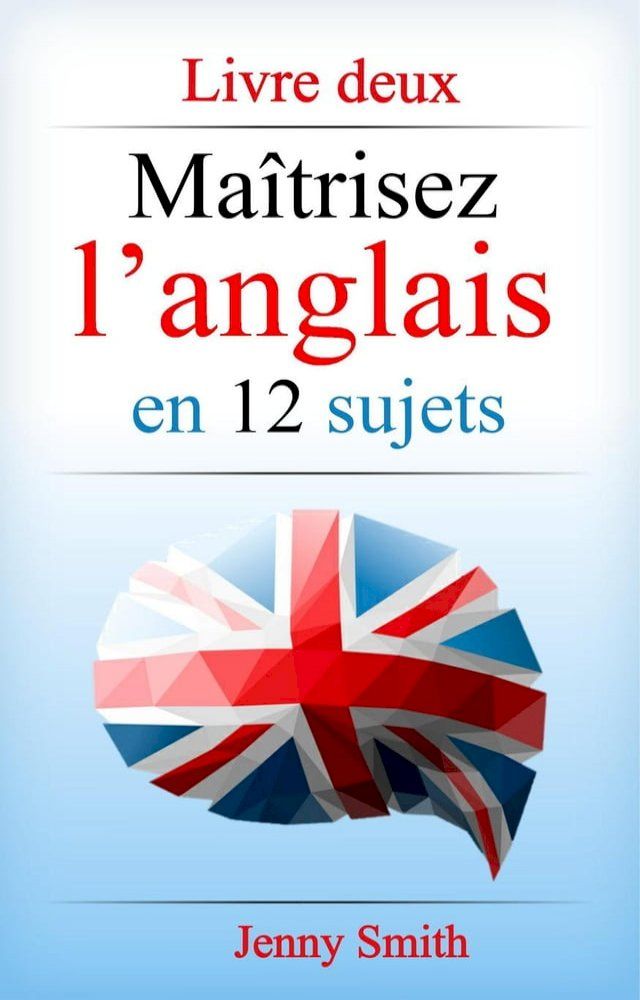  Maîtrisez l’anglais en 12 sujets. Livre deux.(Kobo/電子書)