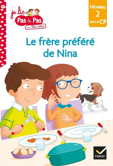 T&eacute;o et Nina Milieu de CP Niveau 2 - Le fr&egrave;re pr&eacute;f&eacute;r&eacute; de Nina(Kobo/電子書)