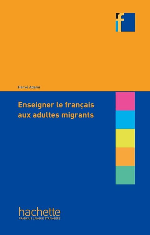 Collection F : Enseigner le fran&ccedil;ais aux adultes migrants(Kobo/電子書)