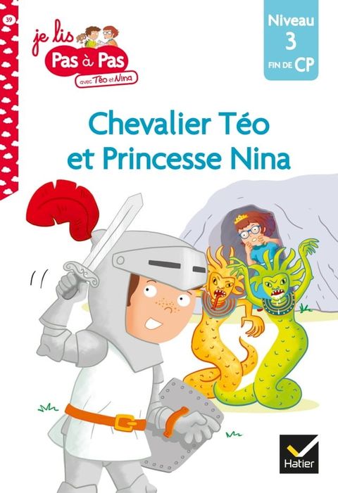 T&eacute;o et Nina Fin de CP Niveau 3 - Chevalier T&eacute;o et Princesse Nina(Kobo/電子書)