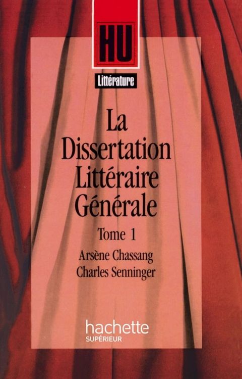 La Dissertation litt&eacute;raire g&eacute;n&eacute;rale(Kobo/電子書)