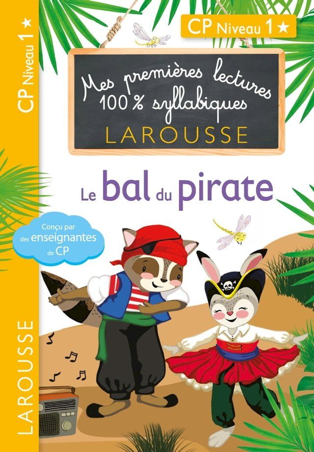  Premières lectures Larousse 100 % syllabiques - Le bal du pirate(Kobo/電子書)