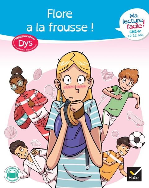 Ma lecture facile dys CM2-6e : Flore a la frousse !(Kobo/電子書)