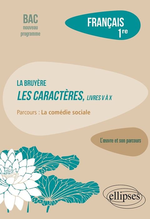 Français. Première. L'œuvre et son parcours : La Bruyère - Les Caractères, livres V à X - Parcours "La comédie sociale" - Nouveaux programmes(Kobo/電子書)