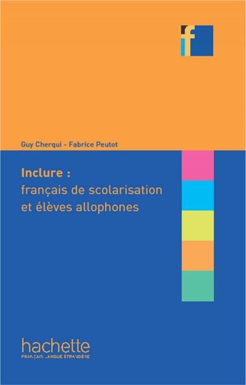 Inclure : fran&ccedil;ais langue de scolarisation et &eacute;l&egrave;ves allophones (ebook)(Kobo/電子書)