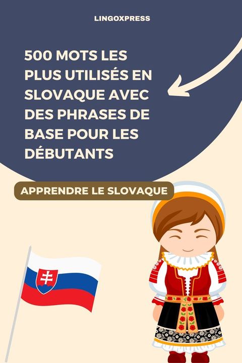 500 mots les plus utilisés en slovaque avec des phrases de base pour les début...