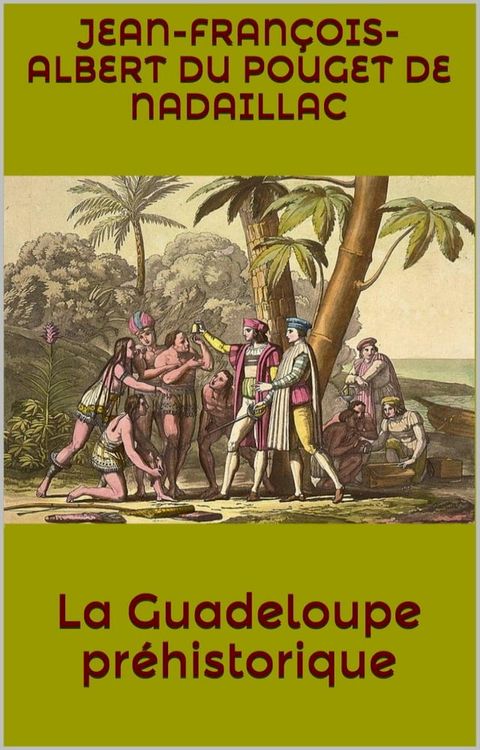 La Guadeloupe pr&eacute;historique(Kobo/電子書)