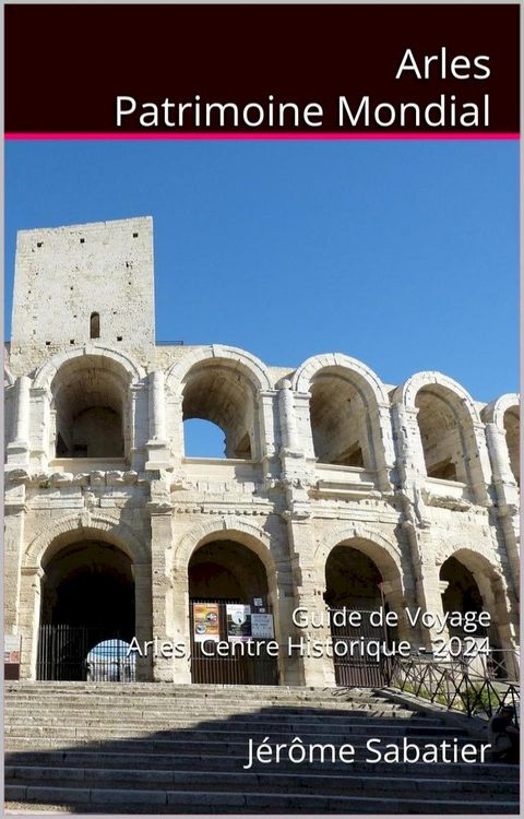 Arles Patrimoine Mondial(Kobo/電子書)