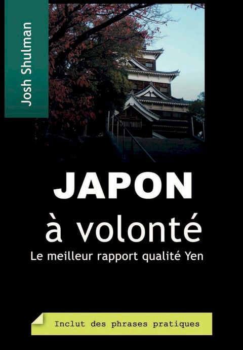 Japon à volonté: Comment profiter à fond de vos yens(Kobo/電子書)