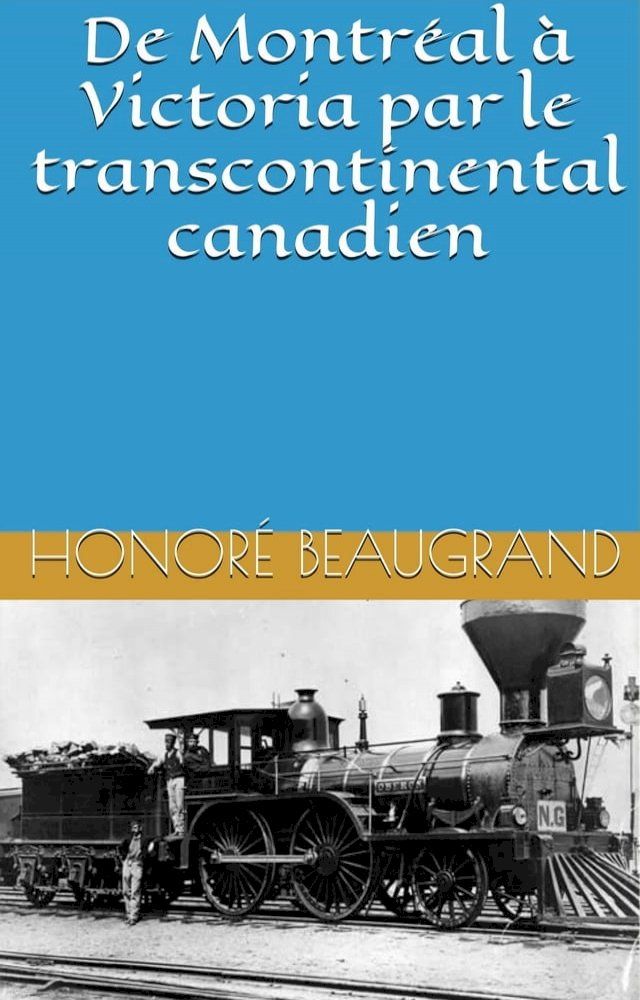  De Montréal à Victoria par le transcontinental canadien(Kobo/電子書)