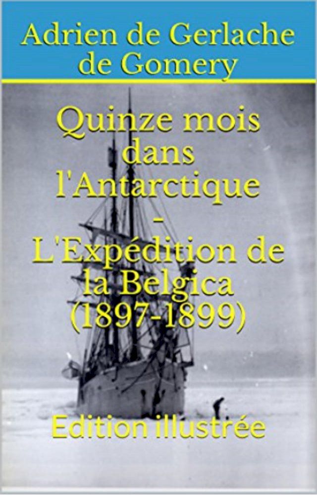  Quinze mois dans l'Antarctique - L'Expédition de la Belgica (1897-1899)(Kobo/電子書)