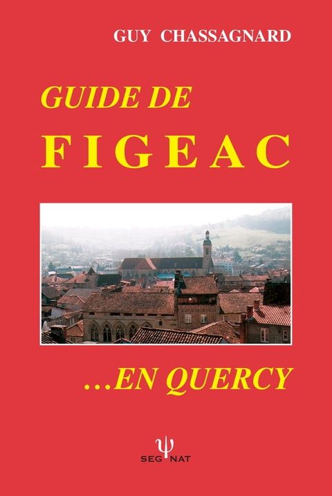 GUIDE DE FIGEAC… EN QUERCY(Kobo/電子書)